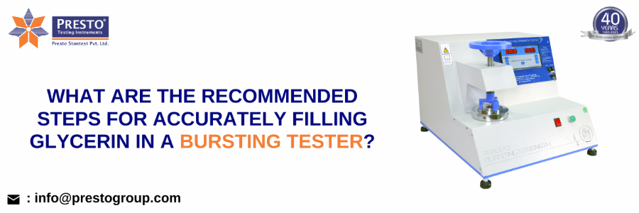 What are the recommended steps for accurately filling glycerin in a Bursting tester?